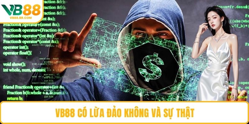 VB88 có lừa đảo không và sự thật